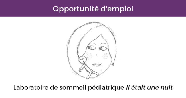 Emploi-Laboratoire-de-sommeil-pediatrique Opportunité d'emploi - Laboratoire de sommeil pédiatrique Il était une nuit